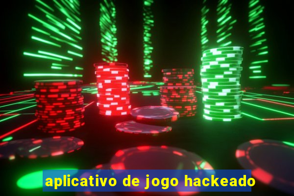 aplicativo de jogo hackeado